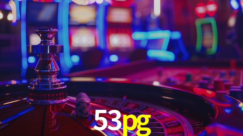 53pg: Jogos de Caça-Níqueis-Altas Recompensas, Roleta-Velocidade, Blackjack-Desafios Máximos