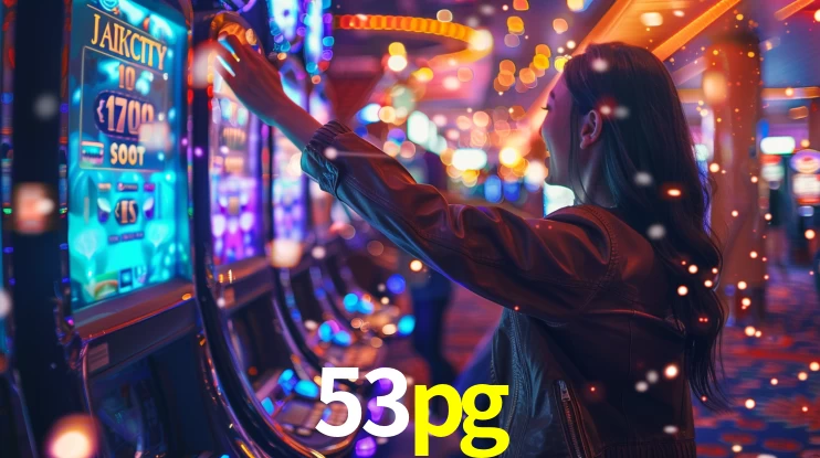 53pg: Jogos de Caça-Níqueis-Altas Recompensas, Roleta-Velocidade, Blackjack-Desafios Máximos